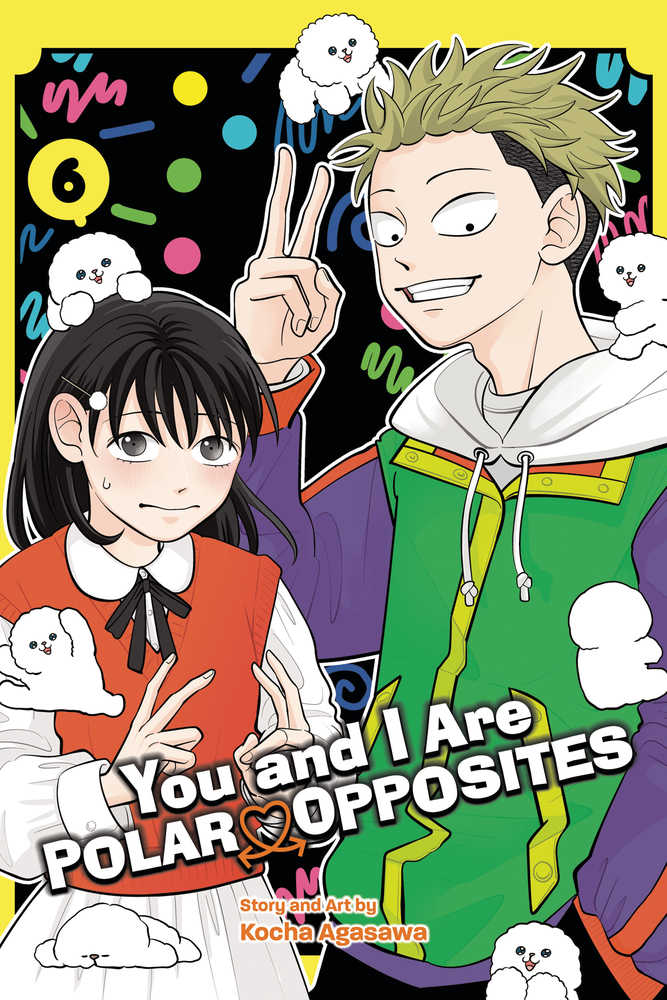You And I Are Polar Opposites Graphic Novel Volume 06