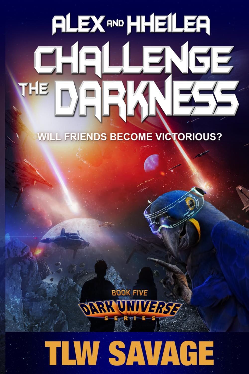 Alex & Hheilea Challenge the Darkness (Dark Universe Book 5)