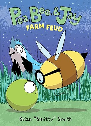 Pea, Bee, & Jay #4: Farm Feud: A Graphic Novel