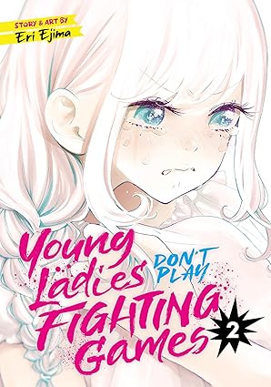 Young Ladies Dont Play Fighting Games Graphic Novel Volume 02