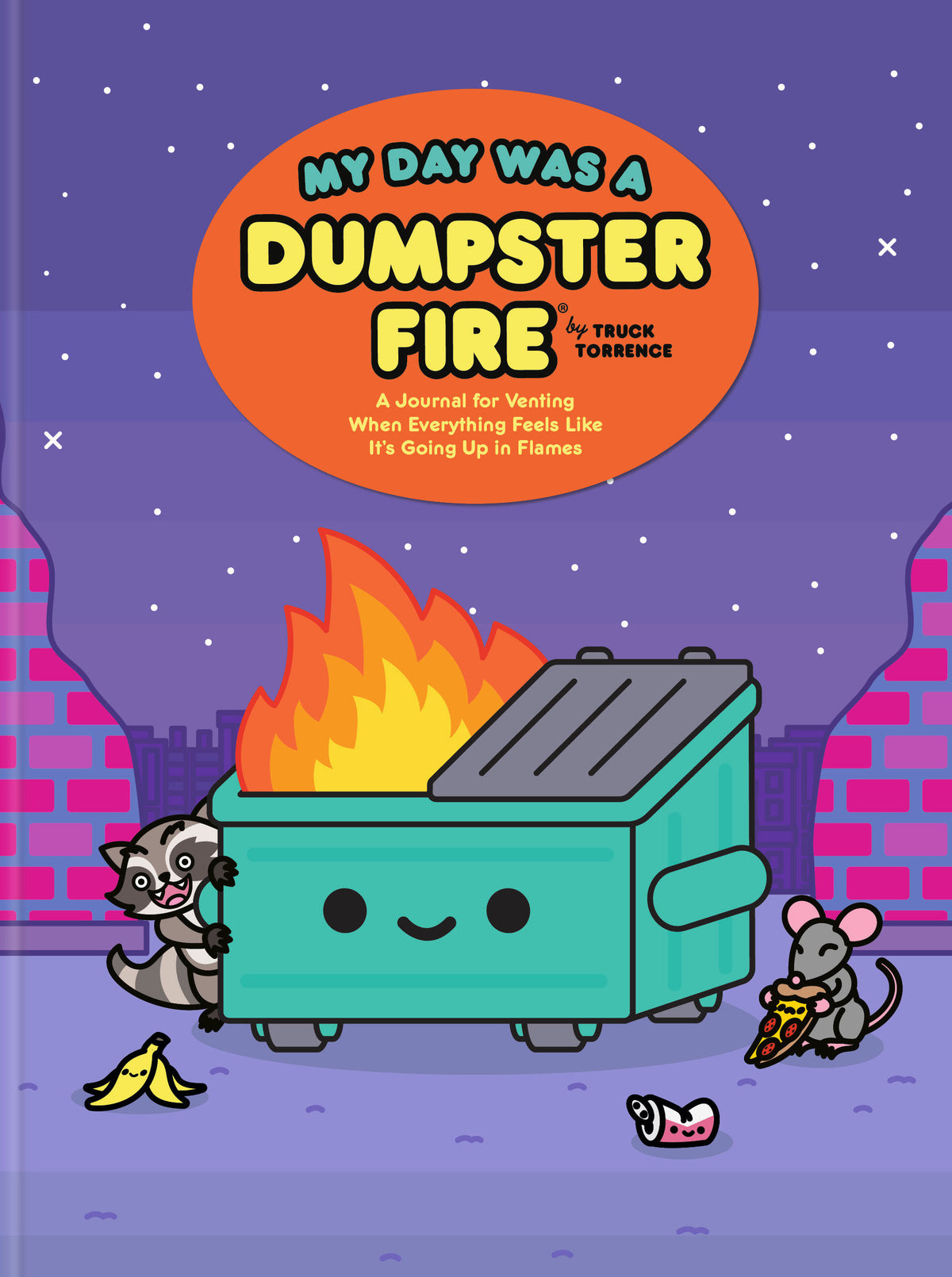 My Day Was A Dumpster Fire Hardcover