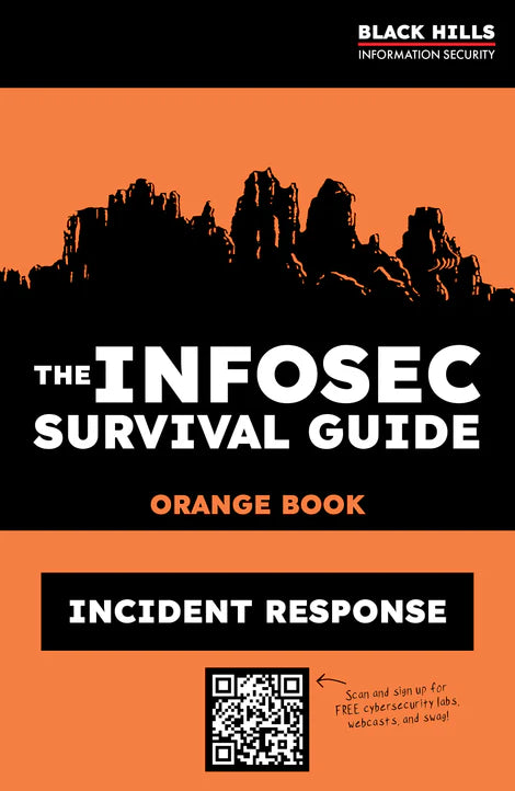 The Infosec Survival Guide: ORANGE BOOK - Incident Response