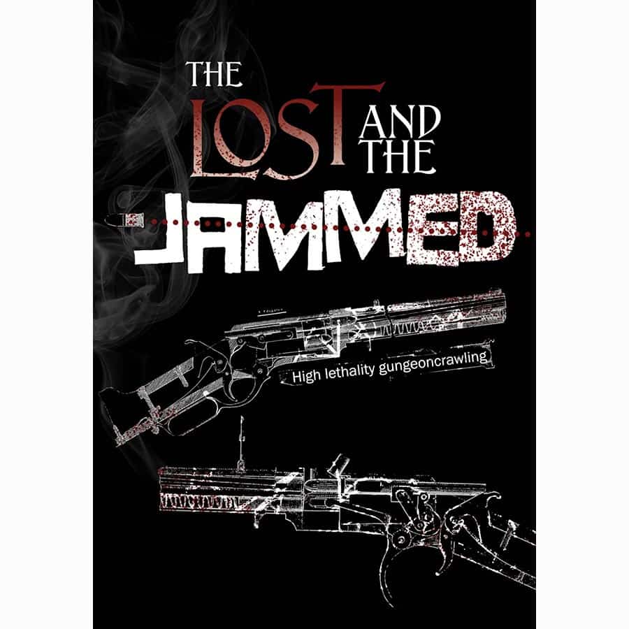 The Lost And the Jammed RPG: High Lethality Gungeoncrawling
