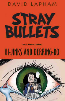 Stray Bullets TPB Volume 05 Hi Jinks & Derring Do (Mature)