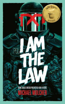 I Am The Law TPB How Judge Dredd Predicted Our Future