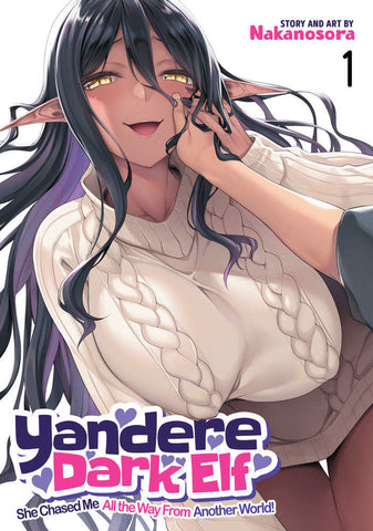 Yandere Dark Elf: She Chased Me All The Way From Another World! Volume. 1