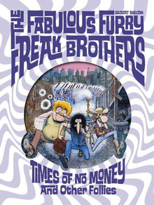 Fabulous Furry Freak Brothers Times Of No Money And Other Stories Hardcover (Mature)