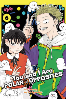 You And I Are Polar Opposites Graphic Novel Volume 06