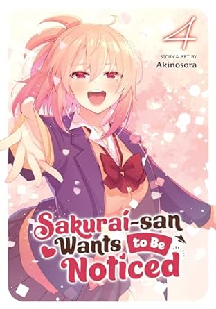 Sakurai San Wants To Be Noticed Graphic Novel Volume 04 (Mature)