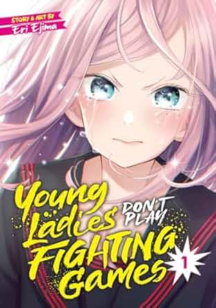 Young Ladies Dont Play Fighting Games Graphic Novel Volume 01