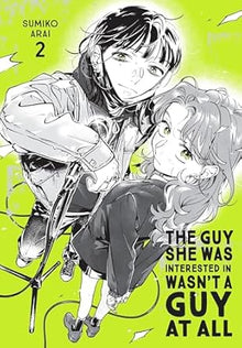 Guy She Was Interested In Wasnt A Guy At All Graphic Novel Volume 02