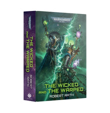 The Wicked and The Warped (Hardback) [Warhammer 40k]