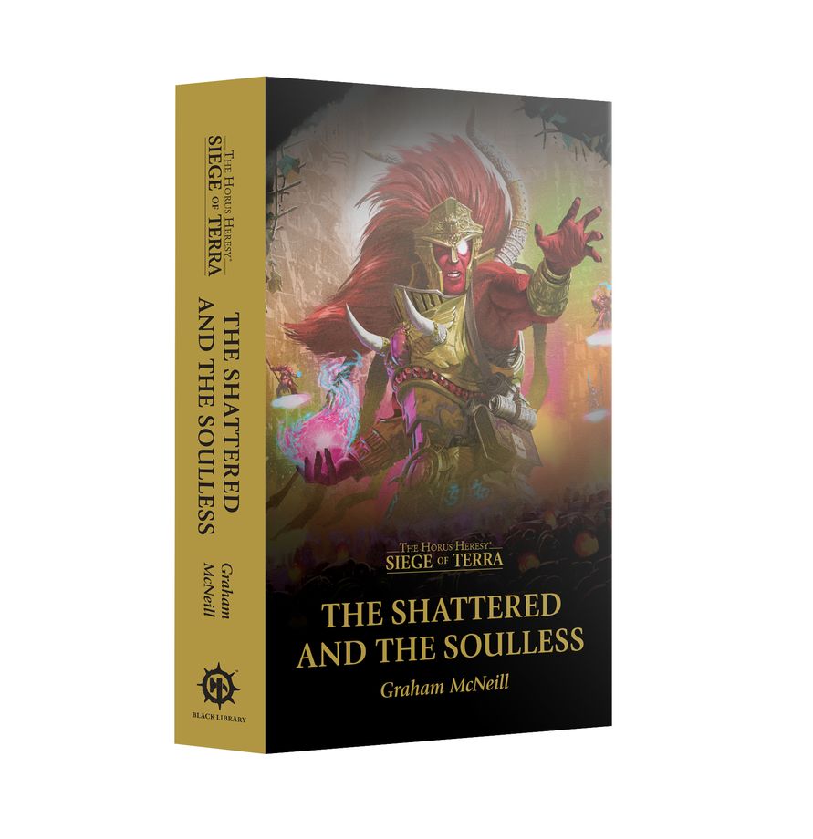 The Horus Heresy: Siege of Terra - The Shattered and the Soulless (Paperback) [Warhammer 40k]