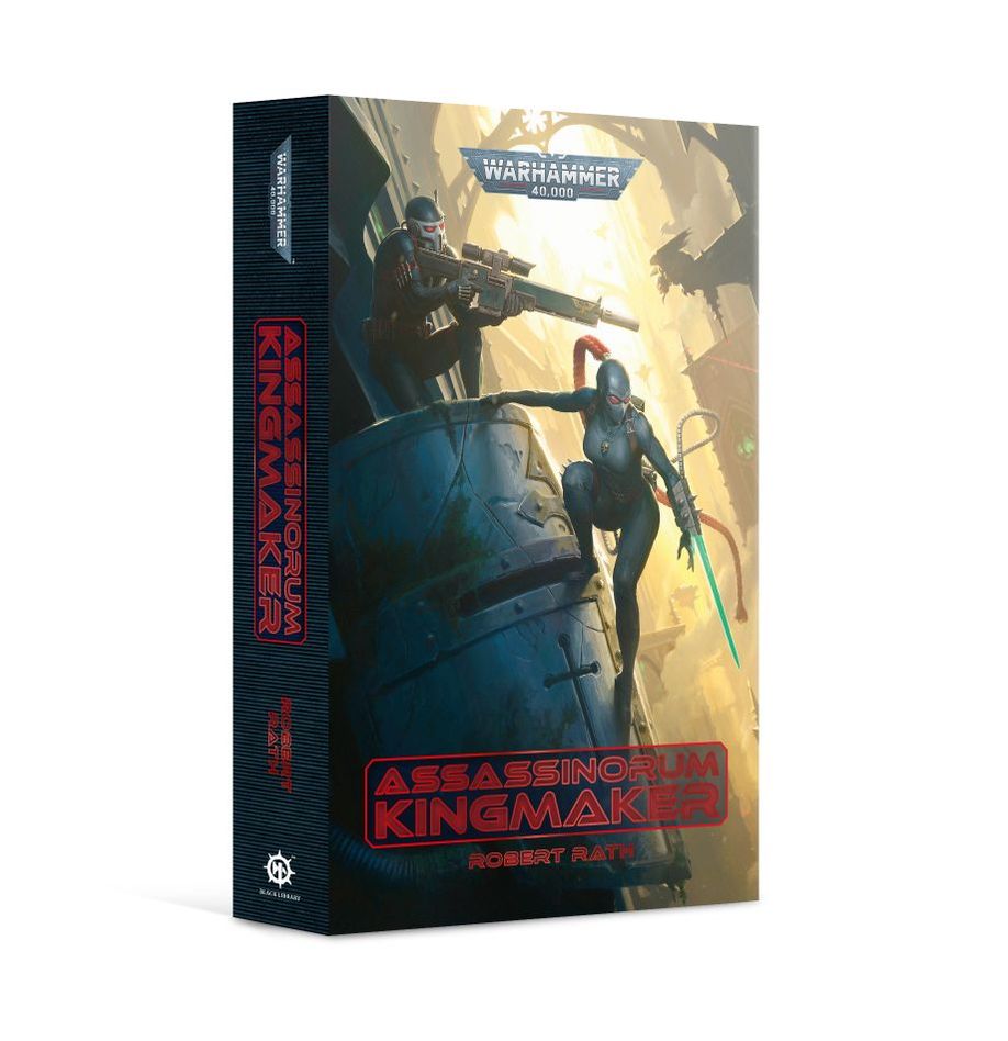 Assassinorum: Kingmaker (Paperback) [Warhammer 40k]