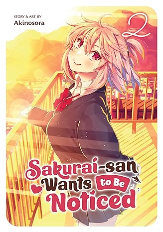 Sakurai San Wants To Be Noticed Graphic Novel Volume 02 (Mature)