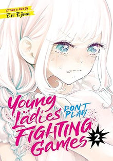 Young Ladies Dont Play Fighting Games Graphic Novel Volume 02