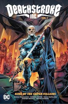 DEATHSTROKE INC HC VOL 01 KING OF SUPER-VILLAINS