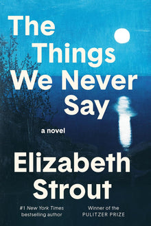 The Things We Never Say: A Novel Hardcover