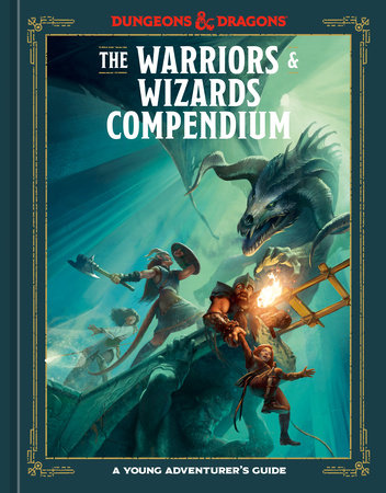 Dungeons & Dragons: The Warriors & Wizards Compendium - A Young Adventurer's Guide