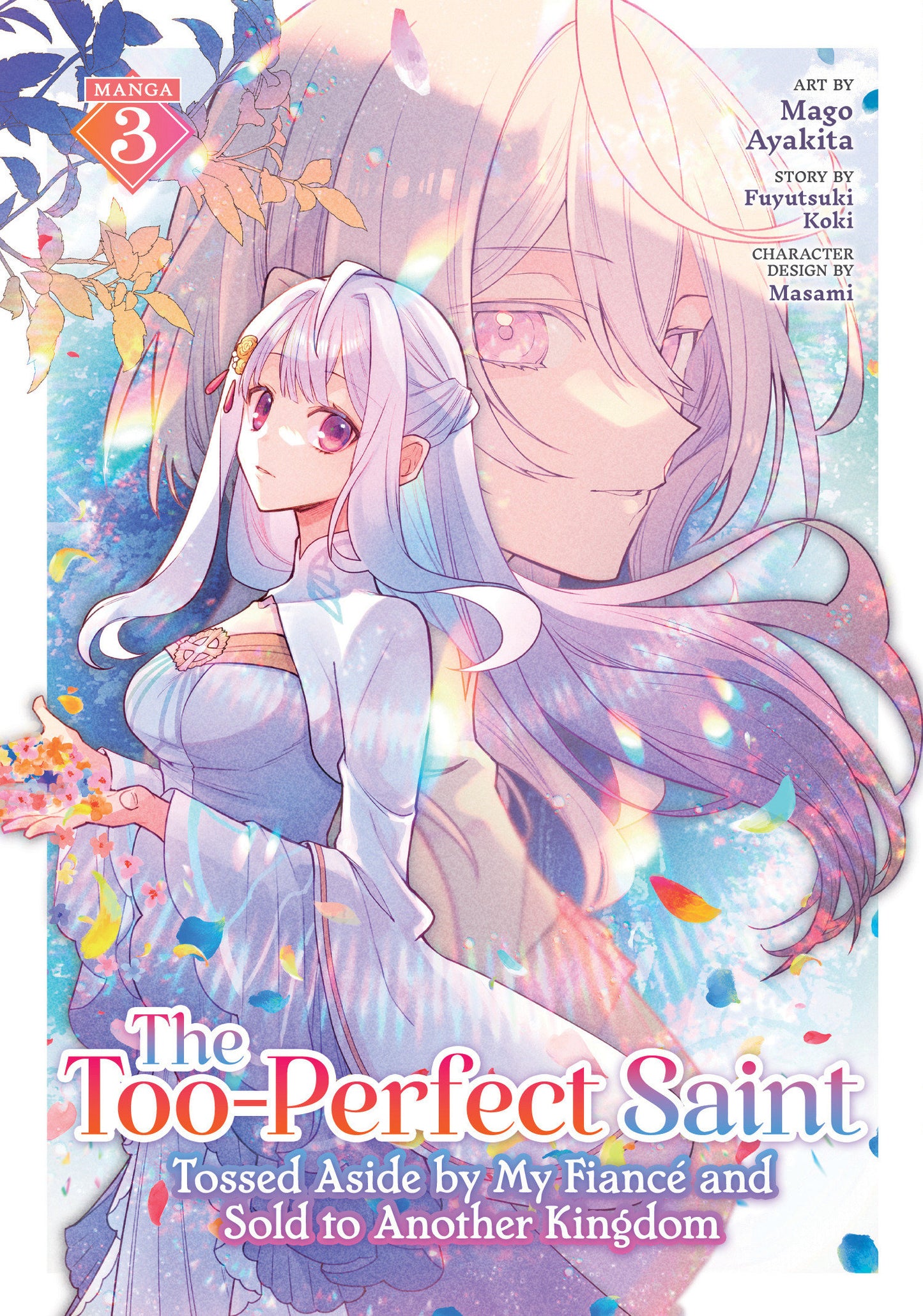 The Too-Perfect Saint: Tossed Aside By My Fiancé And Sold To Another Kingdom (Manga) Volume. 3