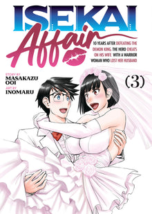 Isekai Affair: 10 Years After Defeating The Demon King, The Hero Cheats On His Wife With A Warrior Woman Who Lost Her Husband Volume. 3