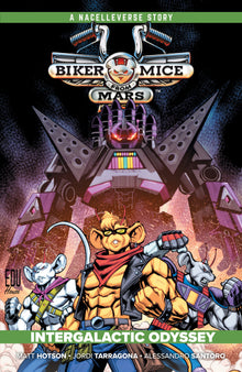 Biker Mice From Mars Volume. 2: Intergalactic Odyssey