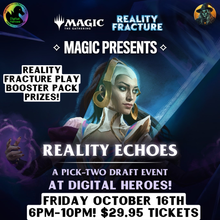 10/16/2026 Magic Presents: Reality Echoes Pick-2 Booster Draft Ticket