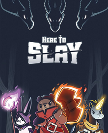 Here to Slay [Teeturtle]
