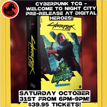 10/31/2026 6:00PM Cyberpunk TCG Welcome to Night City Pre-Release Ticket