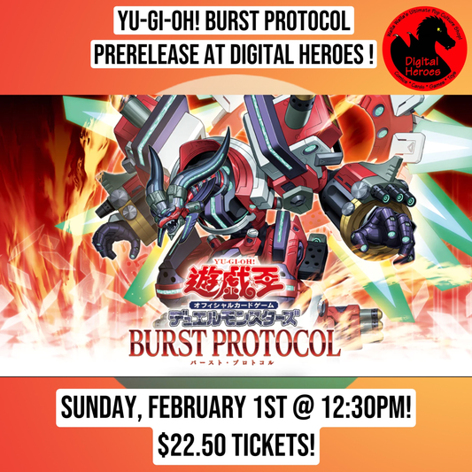 02/01/2026 12:30 PM Yu-Gi-Oh Burst Protocol Release Event Ticket
