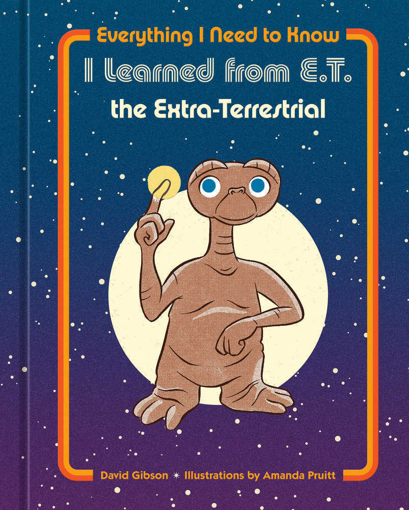 Everything I Need To Know I Learned From E.T. The Extra-Terrestrial