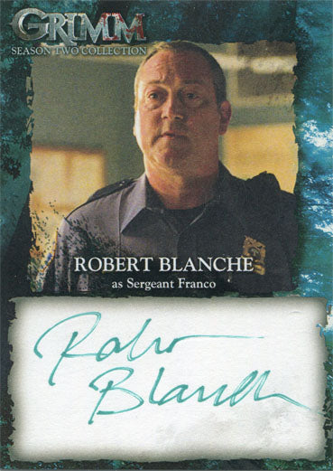 Grimm Season 2 Autograph Card RBA Robert Blanche as Sergeant Franco