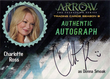 Arrow Season 3 Autograph Card CR Charlotte Ross as Donna Smoak