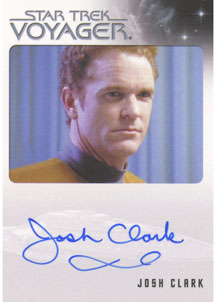 Quotable Star Trek Voyager Autograph Card Josh Clark as Lt. Joe Carey