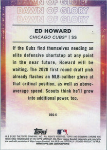Bowman Chrome Baseball 2021 Dawn Of Glory Insert Card DOG-6 Ed Howard