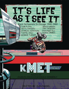 ITS LIFE AS I SEE IT BLACK CARTOONISTS IN CHICAGO SC (C: 0-1
