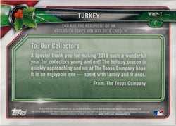 Topps Holiday Baseball 2018 Bowman Base Card WHP-T Turkey