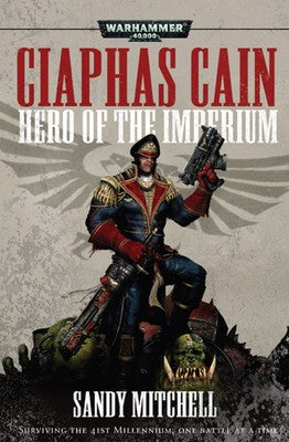 Ciaphas Cain: Hero of the Imperium (Paperback) [Warhammer 40k]